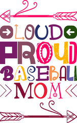 Loud Proud Baseball Mom Quotes Typography Retro Colorful Lettering Design Vector Template For Prints, Posters, Decor