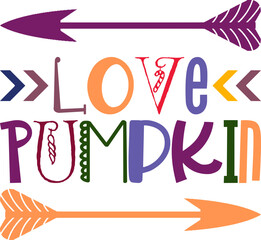 Love Pumpkin Quotes Typography Retro Colorful Lettering Design Vector Template For Prints, Posters, Decor
