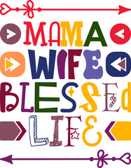 Mama Wife Blessed Life Quotes Typography Retro Colorful Lettering Design Vector Template For Prints, Posters, Decor