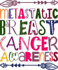 Metastatic Breast Cancer Awareness Quotes Typography Retro Colorful Lettering Design Vector Template For Prints, Posters, Decor