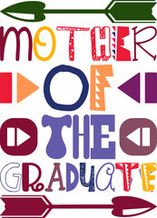 Mother Of The Graduate Quotes Typography Retro Colorful Lettering Design Vector Template For Prints, Posters, Decor