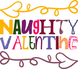 Naughty Valentine Quotes Typography Retro Colorful Lettering Design Vector Template For Prints, Posters, Decor