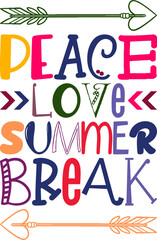 Peace Love Summer Break Quotes Typography Retro Colorful Lettering Design Vector Template For Prints, Posters, Decor