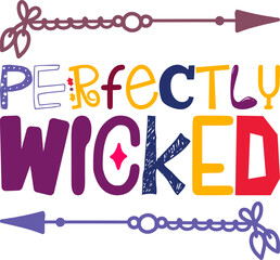 Perfectly Wicked Quotes Typography Retro Colorful Lettering Design Vector Template For Prints, Posters, Decor