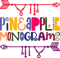 Pineapple Monograms Quotes Typography Retro Colorful Lettering Design Vector Template For Prints, Posters, Decor