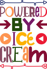 Powered By Ice Cream Quotes Typography Retro Colorful Lettering Design Vector Template For Prints, Posters, Decor