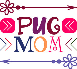 pug mom Design,Dog,Dog,Dog