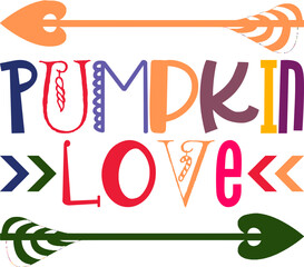 Pumpkin Love Quotes Typography Retro Colorful Lettering Design Vector Template For Prints, Posters, Decor