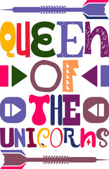 Queen Of The Unicorns Quotes Typography Retro Colorful Lettering Design Vector Template For Prints, Posters, Decor