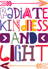 Radiate Kindness And Light Quotes Typography Retro Colorful Lettering Design Vector Template For Prints, Posters, Decor