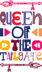 Queen Of The Tailgate Quotes Typography Retro Colorful Lettering Design Vector Template For Prints, Posters, Decor