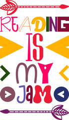 Reading Is My Jam Quotes Typography Retro Colorful Lettering Design Vector Template For Prints, Posters, Decor