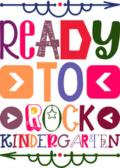 Ready To Rock Kindergarten Quotes Typography Retro Colorful Lettering Design Vector Template For Prints, Posters, Decor