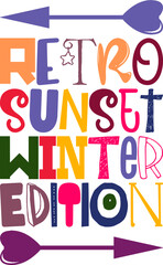 Retro Sunset Winter Edition Quotes Typography Retro Colorful Lettering Design Vector Template For Prints, Posters, Decor
