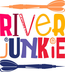 River Junkie Quotes Typography Retro Colorful Lettering Design Vector Template For Prints, Posters, Decor
