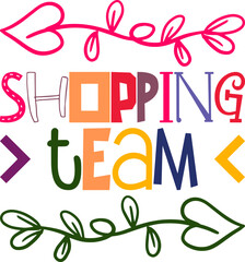 shopping team Shopper,Shopaholic,Matching,Shopping