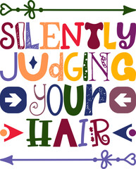 Silently Judging Your Hair Quotes Typography Retro Colorful Lettering Design Vector Template For Prints, Posters, Decor