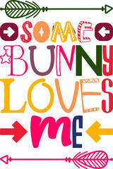 Some Bunny Loves Me Quotes Typography Retro Colorful Lettering Design Vector Template For Prints, Posters, Decor