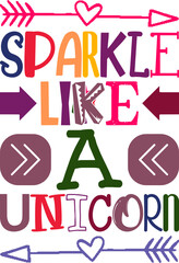 Sparkle Like A Unicorn Quotes Typography Retro Colorful Lettering Design Vector Template For Prints, Posters, Decor