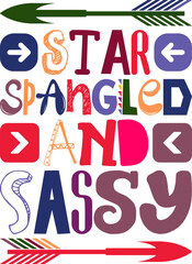 Star Spangled And Sassy Quotes Typography Retro Colorful Lettering Design Vector Template For Prints, Posters, Decor