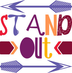 Stand Out Quotes Typography Retro Colorful Lettering Design Vector Template For Prints, Posters, Decor