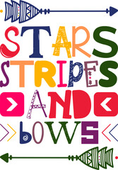 Stars Stripes And Bows Quotes Typography Retro Colorful Lettering Design Vector Template For Prints, Posters, Decor