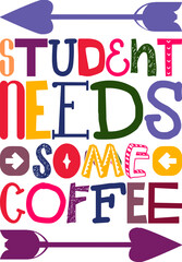 Student Needs Some Coffee Quotes Typography Retro Colorful Lettering Design Vector Template For Prints, Posters, Decor