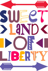 Sweet Land Of Liberty Quotes Typography Retro Colorful Lettering Design Vector Template For Prints, Posters, Decor