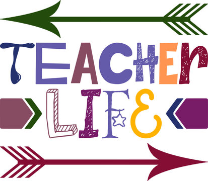 Teacher Life Quotes Typography Retro Colorful Lettering Design Vector Template For Prints, Posters, Decor
