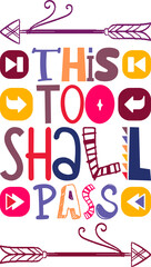 This Too Shall Pass Quotes Typography Retro Colorful Lettering Design Vector Template For Prints, Posters, Decor
