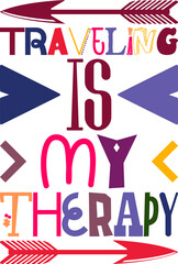 Traveling Is My Therapy Quotes Typography Retro Colorful Lettering Design Vector Template For Prints, Posters, Decor