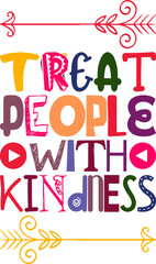 Treat People With Kindness Quotes Typography Retro Colorful Lettering Design Vector Template For Prints, Posters, Decor