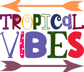 tropical vibes Vibes,Vibes,Tropical,