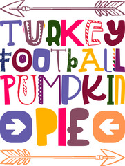 Turkey Football Pumpkin Pie Quotes Typography Retro Colorful Lettering Design Vector Template For Prints, Posters, Decor