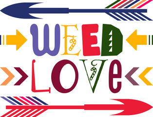 Weed Love Quotes Typography Retro Colorful Lettering Design Vector Template For Prints, Posters, Decor