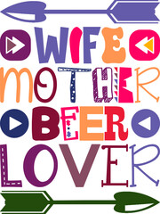 Wife Mother Beer Lover Quotes Typography Retro Colorful Lettering Design Vector Template For Prints, Posters, Decor