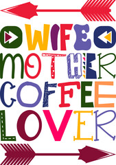 Wife Mother Coffee Lover Quotes Typography Retro Colorful Lettering Design Vector Template For Prints, Posters, Decor