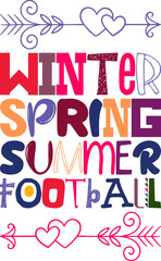 Winter Spring Summer Football Quotes Typography Retro Colorful Lettering Design Vector Template For Prints, Posters, Decor
