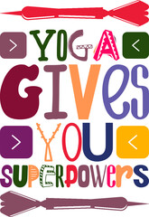 Yoga Gives You Superpowers Quotes Typography Retro Colorful Lettering Design Vector Template For Prints, Posters, Decor
