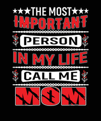 The most important person in my life call me mom