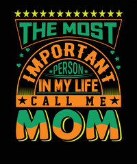 The most important person in my life call me mom t-shirt design