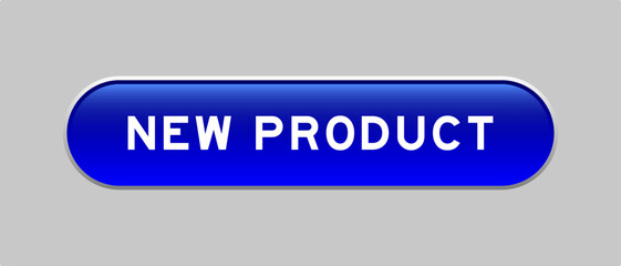 Blue color capsule shape button with word new product on gray background