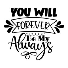 You Will Forever Be My Always