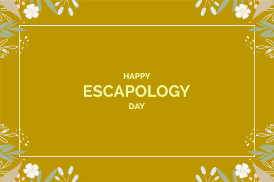 Escapology Day. Holiday Concept. Template For Background, Banner, Card, Poster, T-shirt With Text Inscription