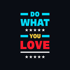 Do what you love motivational quotes vector t shirt design