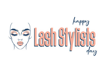 Lash Stylists Day. Holiday concept. Template for background, banner, card, poster, t-shirt with text inscription