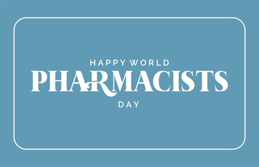 Pharmacists Day Holiday concept. Template for background, banner, card, poster, t-shirt with text inscription