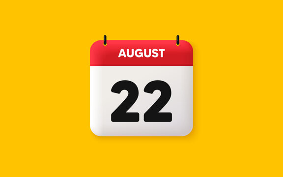 Calendar date 3d icon. 22th day of the month icon. Event schedule date. Meeting appointment time. Agenda plan, August month schedule 3d calendar and Time planner. 22th day day reminder. Vector