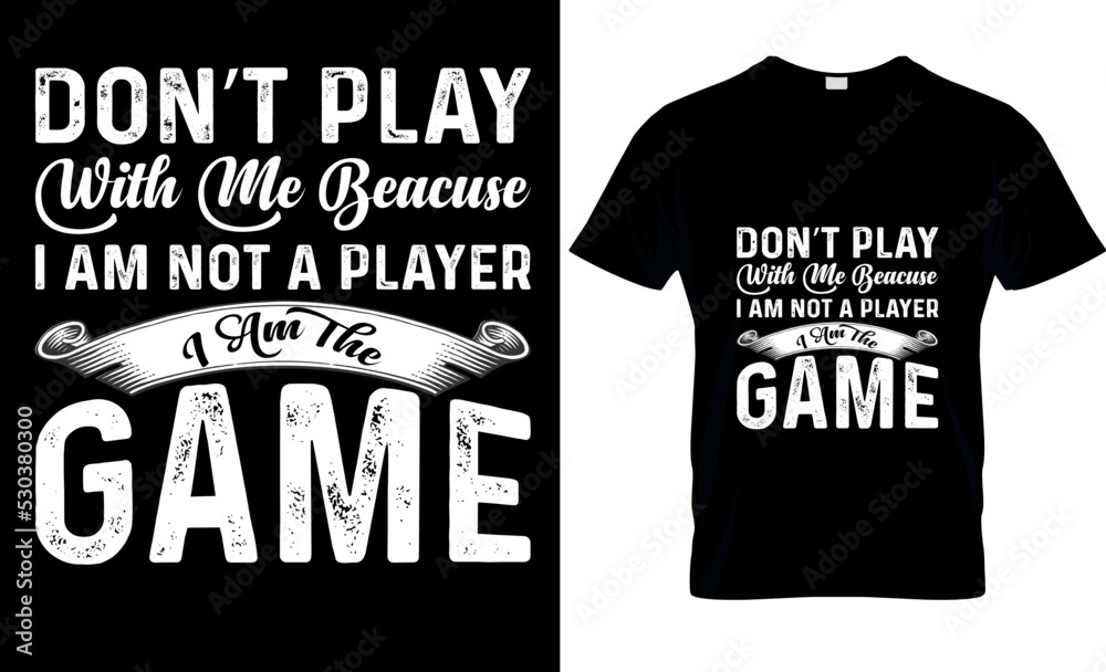 Wall mural don't play with me beacuse i am not a player i am the game motivational quotes fashion, apparel, gra