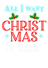 All I want Christmas svg file saying.